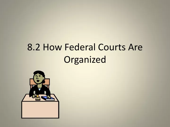 8 2 how federal courts are organized