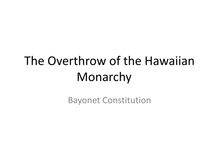 the overthrow of the hawaiian monarchy