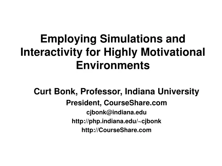 employing simulations and interactivity for highly motivational environments