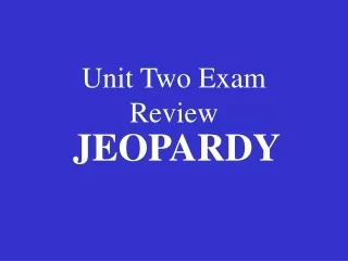 Unit Two Exam Review