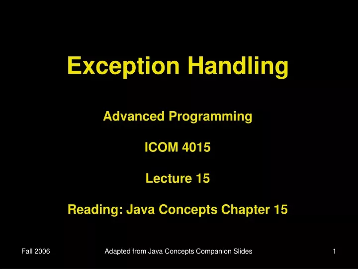 exception handling advanced programming icom 4015 lecture 15 reading java concepts chapter 15