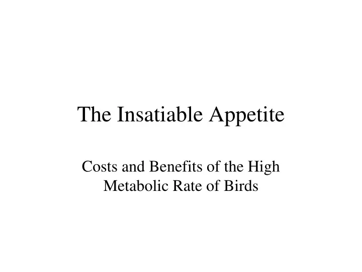 the insatiable appetite