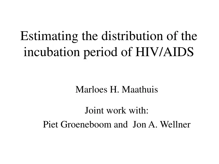 estimating the distribution of the incubation period of hiv aids