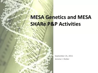 MESA Genetics and MESA SHARe P&amp;P Activities