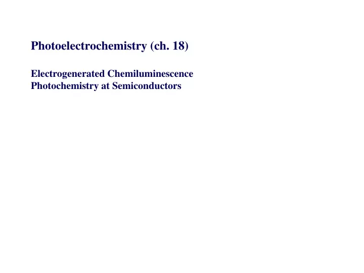 photoelectrochemistry ch 18 electrogenerated