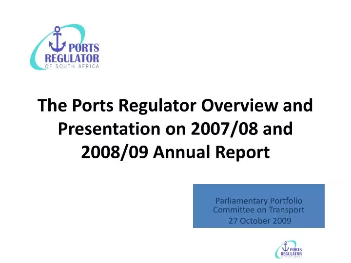 the ports regulator overview and presentation on 2007 08 and 2008 09 annual report