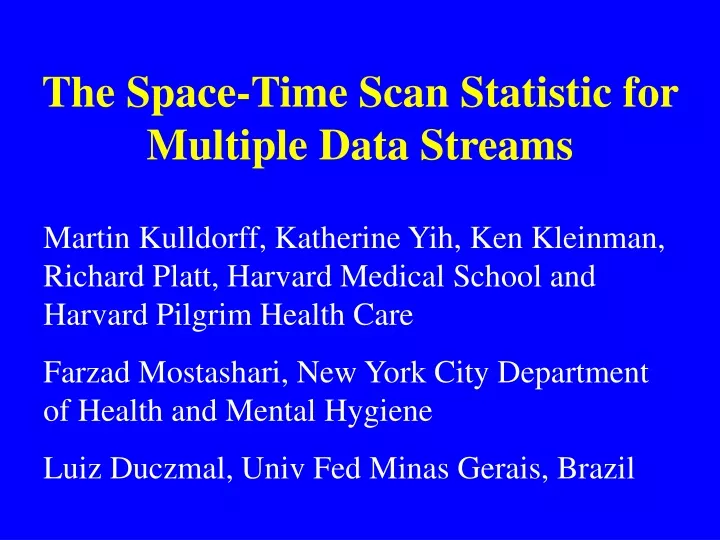 the space time scan statistic for multiple data streams