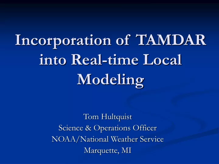 incorporation of tamdar into real time local modeling