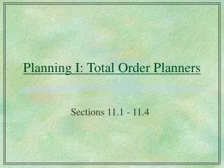 Planning I: Total Order Planners