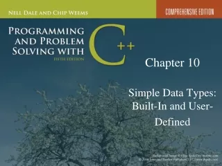 Chapter 10 Simple Data Types:  Built-In and User-Defined