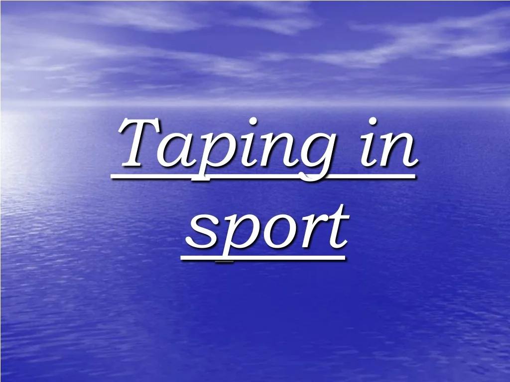 PPT - A Comprehensive Guide to Sport Taping Techniques PowerPoint ...