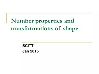 Number properties and transformations of shape