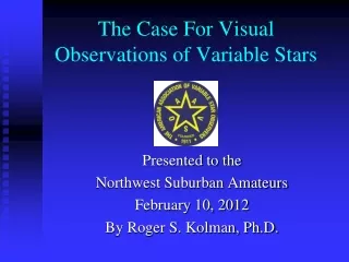 The Case For Visual Observations of Variable Stars