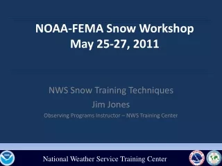 NOAA-FEMA Snow Workshop May 25-27, 2011
