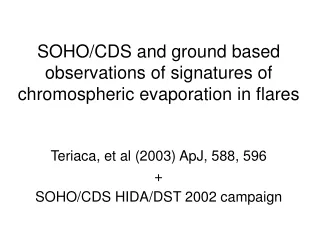 SOHO/CDS and ground based observations of signatures of chromospheric evaporation in flares
