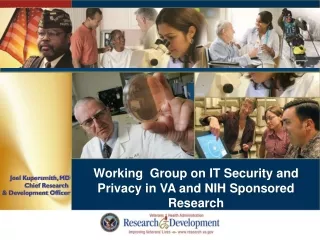 Working  Group on IT Security and Privacy in VA and NIH Sponsored  Research