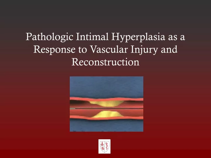 pathologic intimal hyperplasia as a response to vascular injury and reconstruction