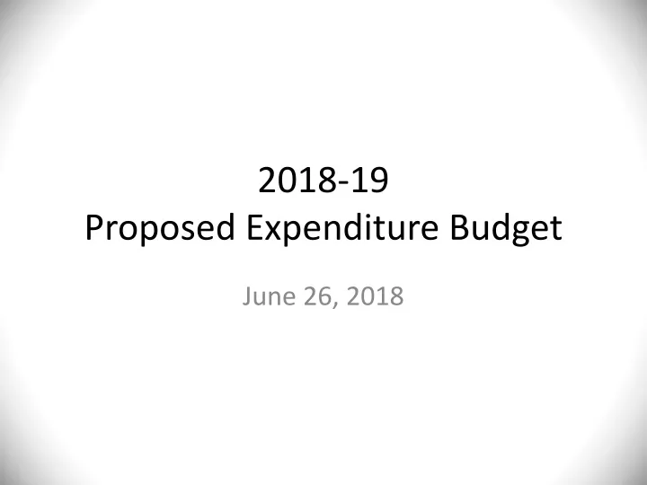 2018 19 proposed expenditure budget