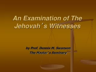 An Examination of The Jehovah ’ s Witnesses