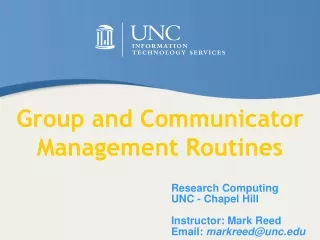 Research Computing UNC - Chapel Hill Instructor: Mark Reed  	 Email:  markreed@unc