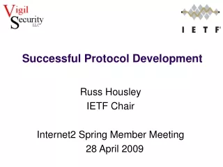 Russ Housley IETF Chair Internet2 Spring Member Meeting 	28 April 2009