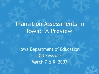 Transition Assessments in Iowa:  A Preview