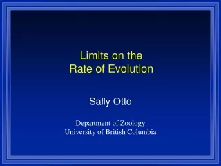 Limits on the  Rate of Evolution