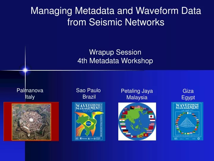 managing metadata and waveform data from seismic