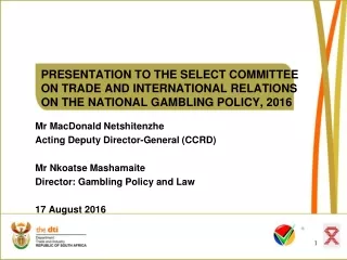 Mr MacDonald Netshitenzhe Acting Deputy Director-General (CCRD)  Mr Nkoatse Mashamaite