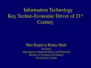 Information Technology   Key Techno-Economic Driver of 21 st  Century