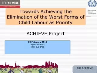 Towards Achieving the Elimination of the Worst Forms of Child Labour as Priority ACHIEVE Project