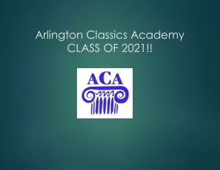 Arlington Classics Academy  CLASS OF 2021!!