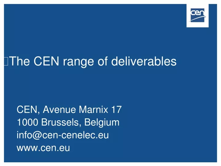 the cen range of deliverables