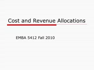 Cost and Revenue Allocations
