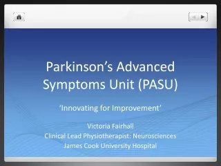 Parkinson’s Advanced Symptoms Unit (PASU)
