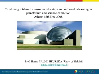 Prof. Hannu SALMI, HEUREKA / Univ. of Helsinki ( hannu.salmi@heureka.fi )