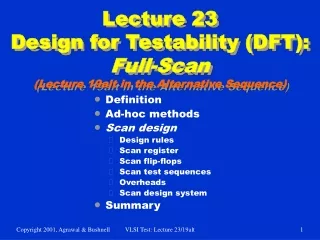 Lecture 23 Design for Testability (DFT):  Full-Scan (Lecture 19alt in the Alternative Sequence)