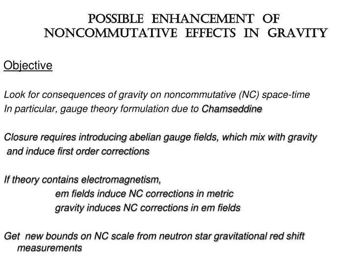 possible enhancement of noncommutative effects in gravity