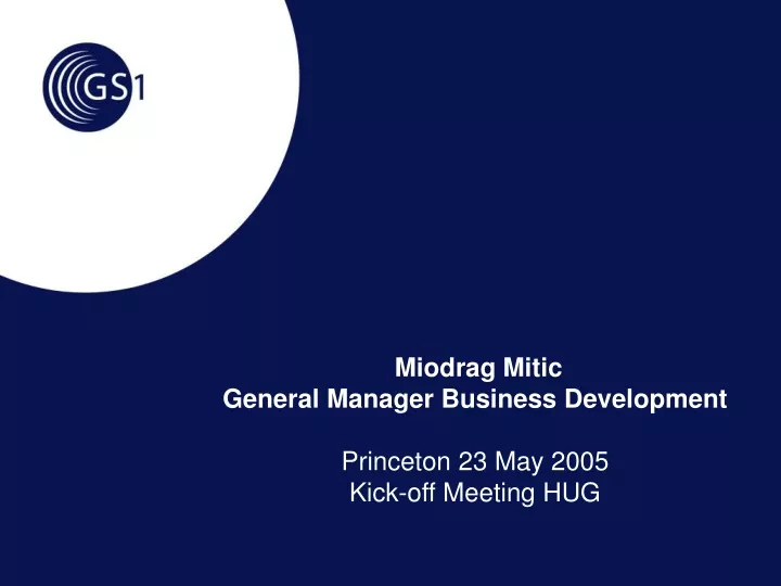 miodrag mitic general manager business development princeton 23 may 2005 kick off meeting hug