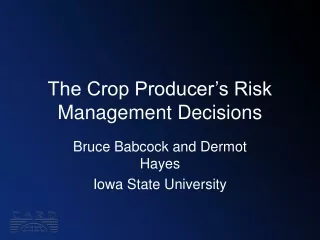The Crop Producer’s Risk Management Decisions