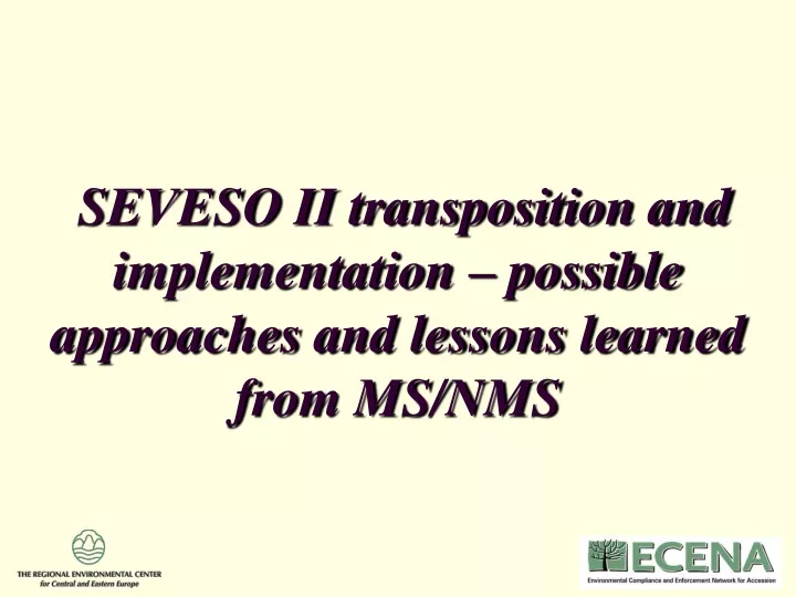 seveso ii transposition and implementation possible approaches and lessons learned from ms nms