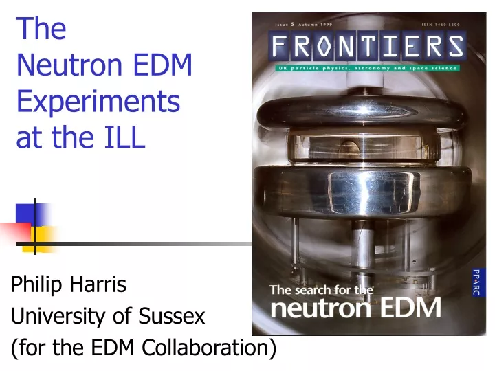 philip harris university of sussex for the edm collaboration