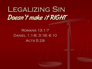 Legalizing Sin Doesn’t make it RIGHT