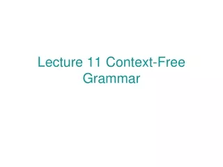 Lecture 11 Context-Free Grammar
