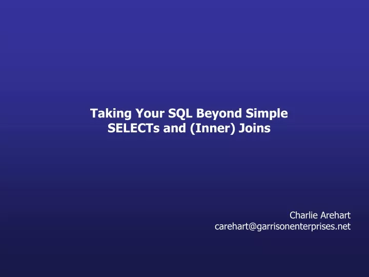 taking your sql beyond simple selects and inner joins