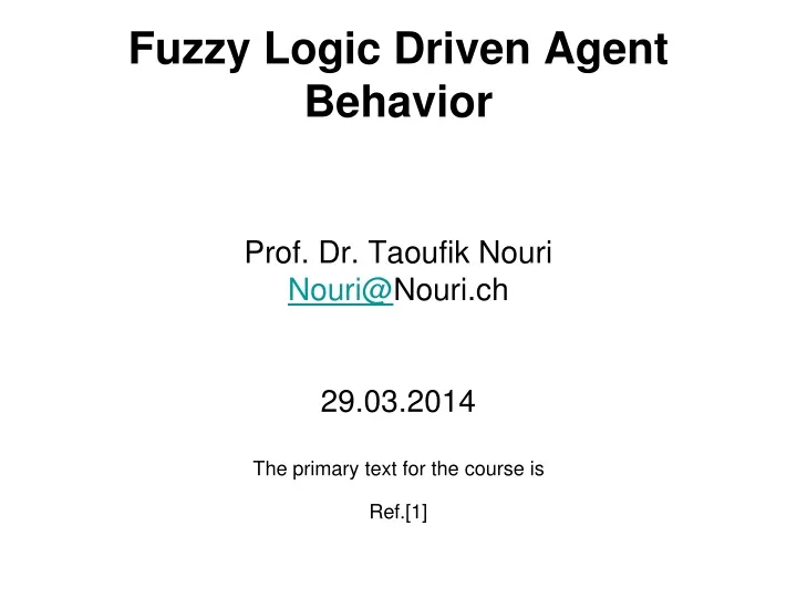 fuzzy logic driven agent behavior