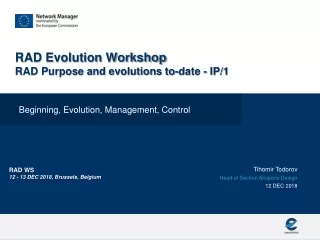 RAD Evolution Workshop RAD Purpose and evolutions to-date - IP/1