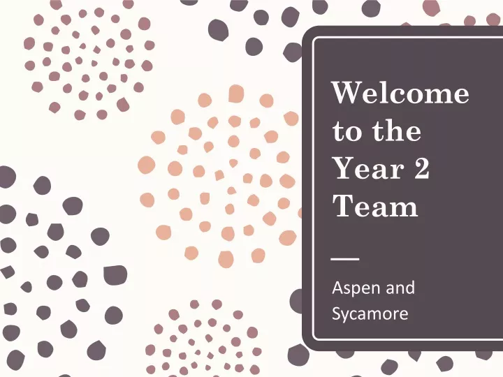 welcome to the year 2 team