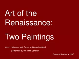 Art of the Renaissance: Two Paintings Music: ‘Miserere Mei, Deus’ by Gregorio Allegri
