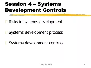 Session 4 – Systems Development Controls
